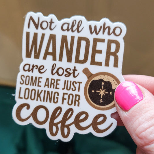 Not all Who Wander Coffee Waterproof Sticker