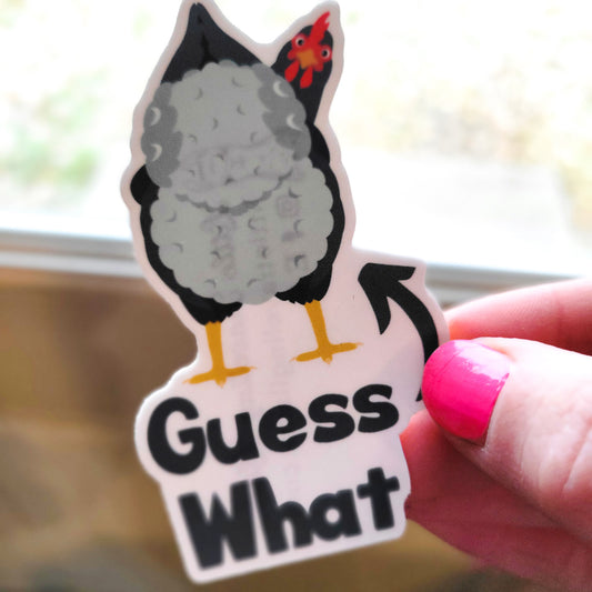 Guess What Chicken Butt! Waterproof Sticker