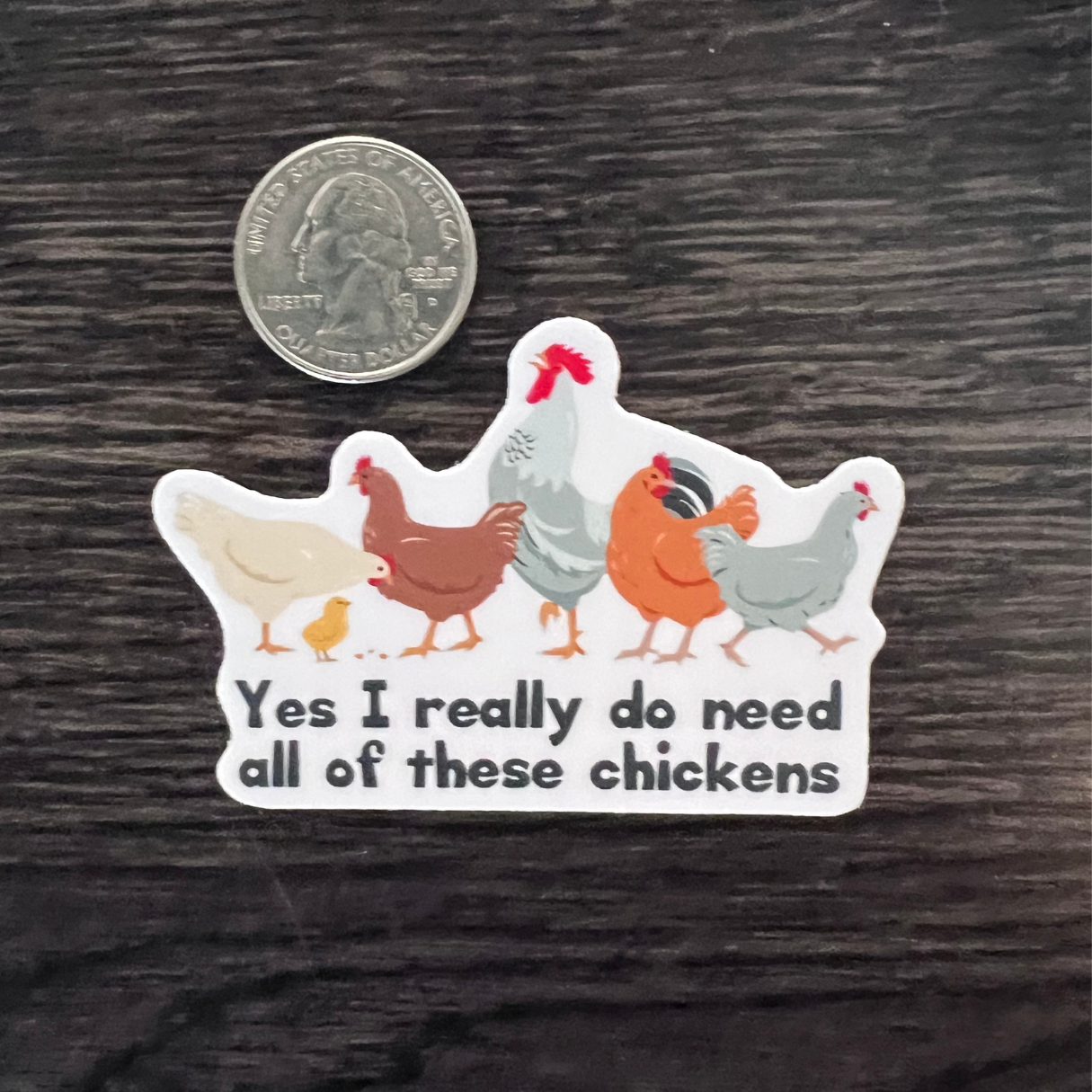 Yes I Really Do Need These Chickens Waterproof Sticker