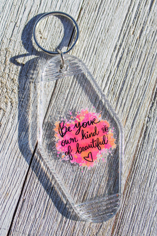 Be Your Own Kind of Beautiful Hotel Room Keychain
