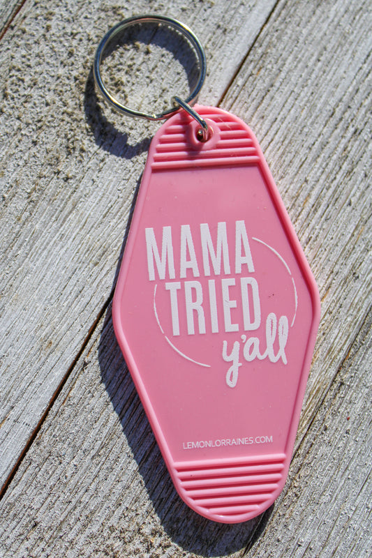 Mama Tried Hotel Room Keychain